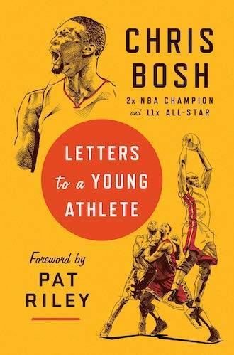 Chris Bosh Letters to a Young Athlete